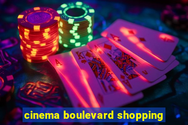 cinema boulevard shopping